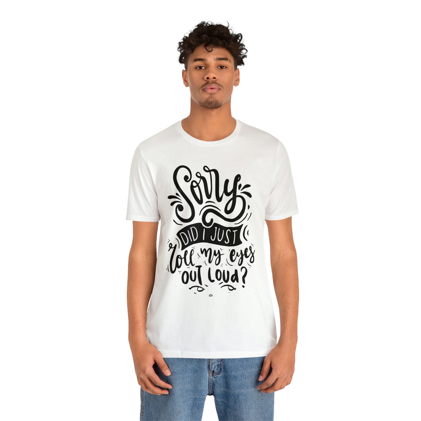 Rolled my eyes out loud Short Sleeve Tee