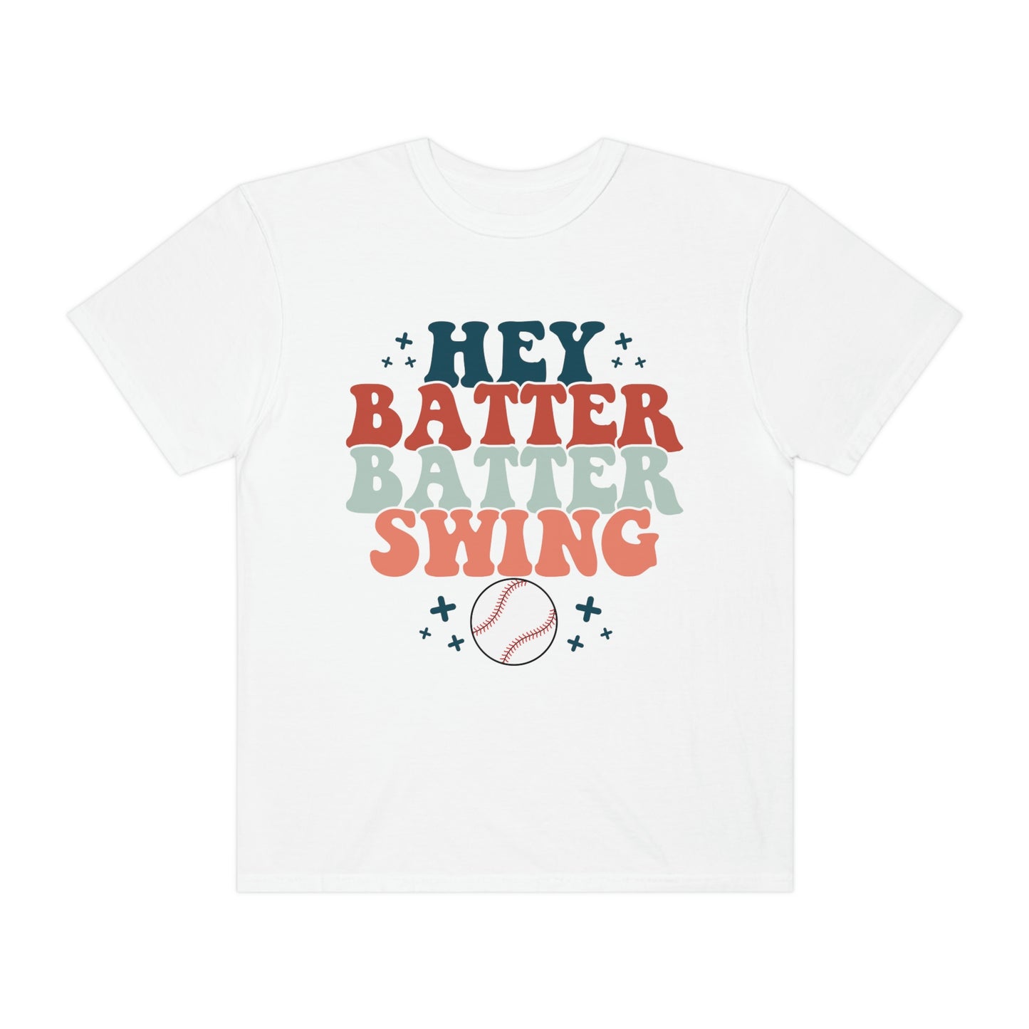 Hey Batter Batter Swing Garment-Dyed T-shirt