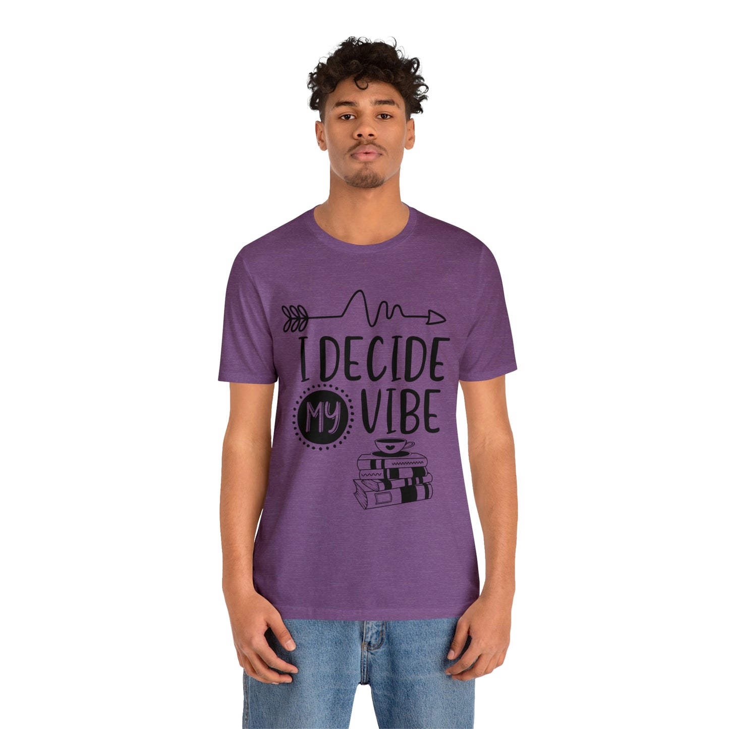 I Decide My Vibe Short Sleeve Tee