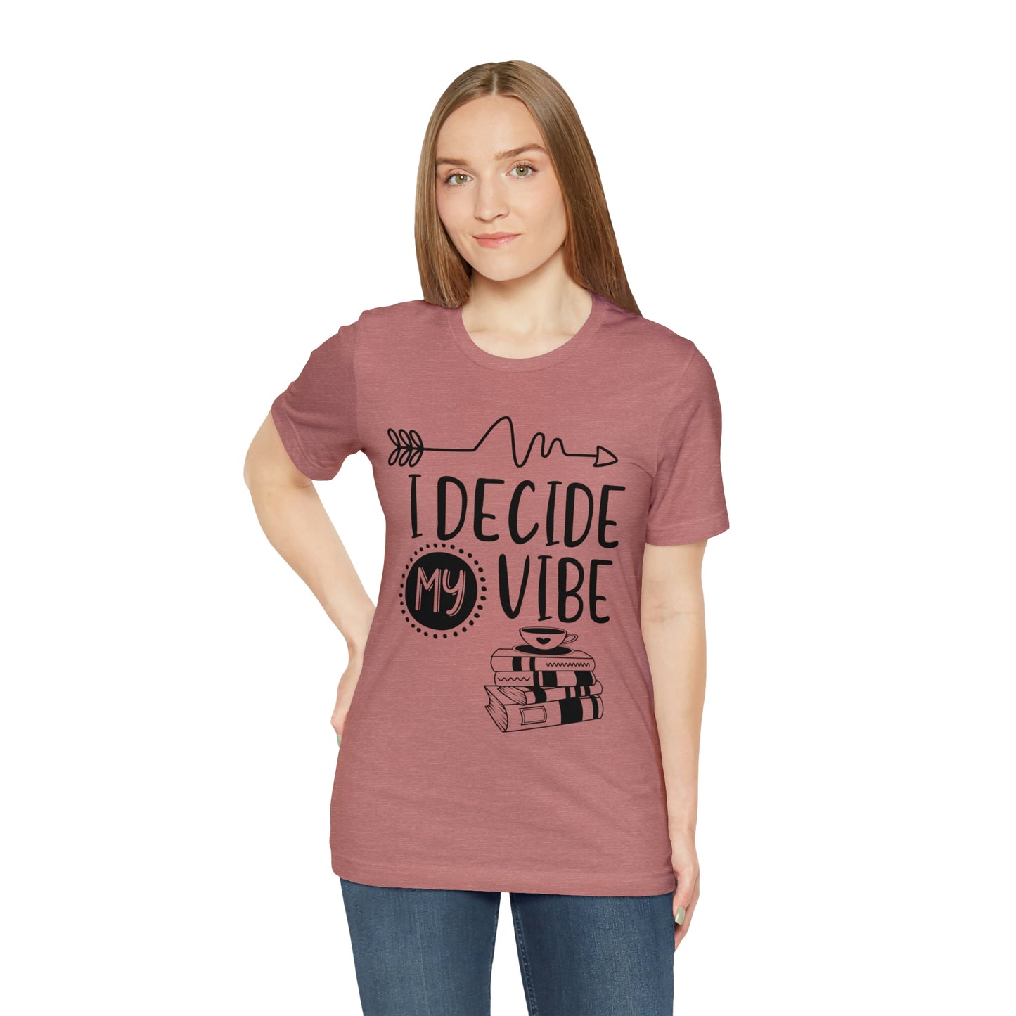 I Decide My Vibe Short Sleeve Tee