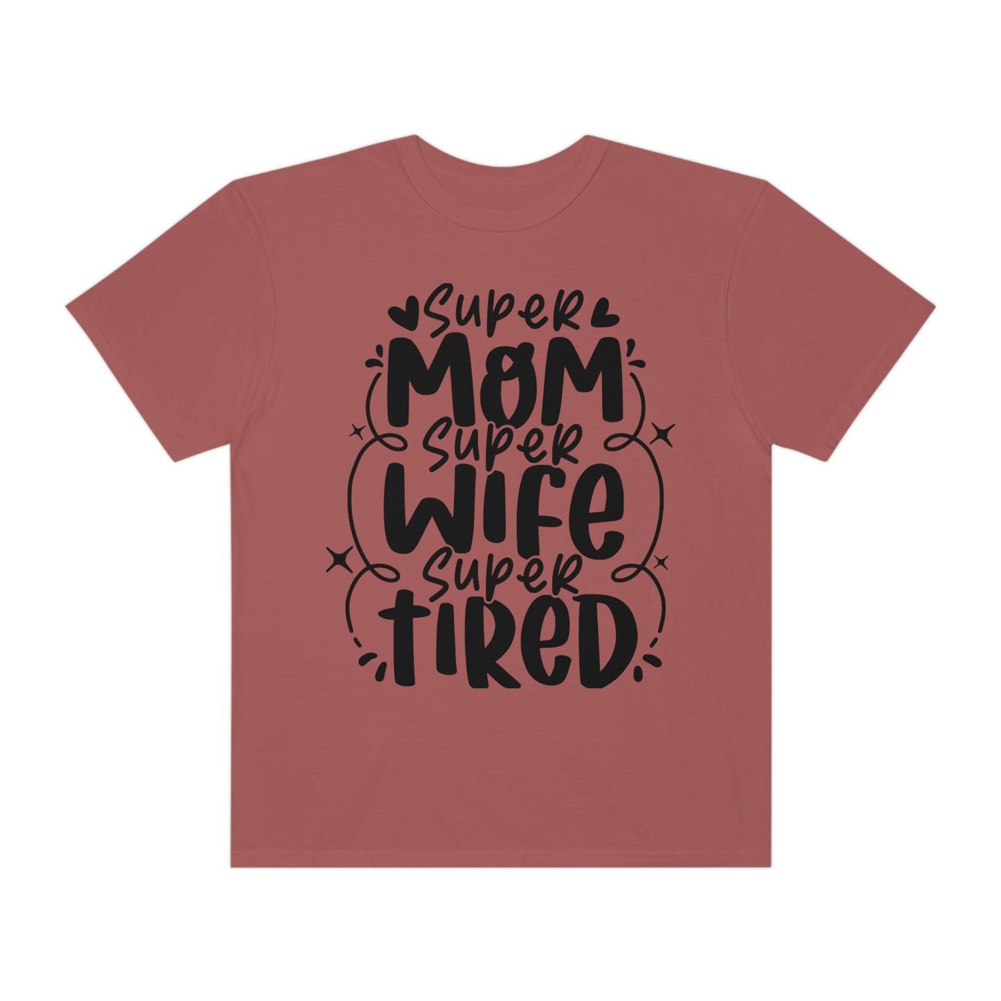 Super mom Super wife Super tired