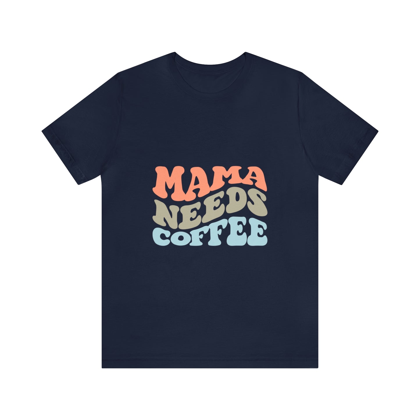 Mama Needs Coffee Jersey Short Sleeve Tee