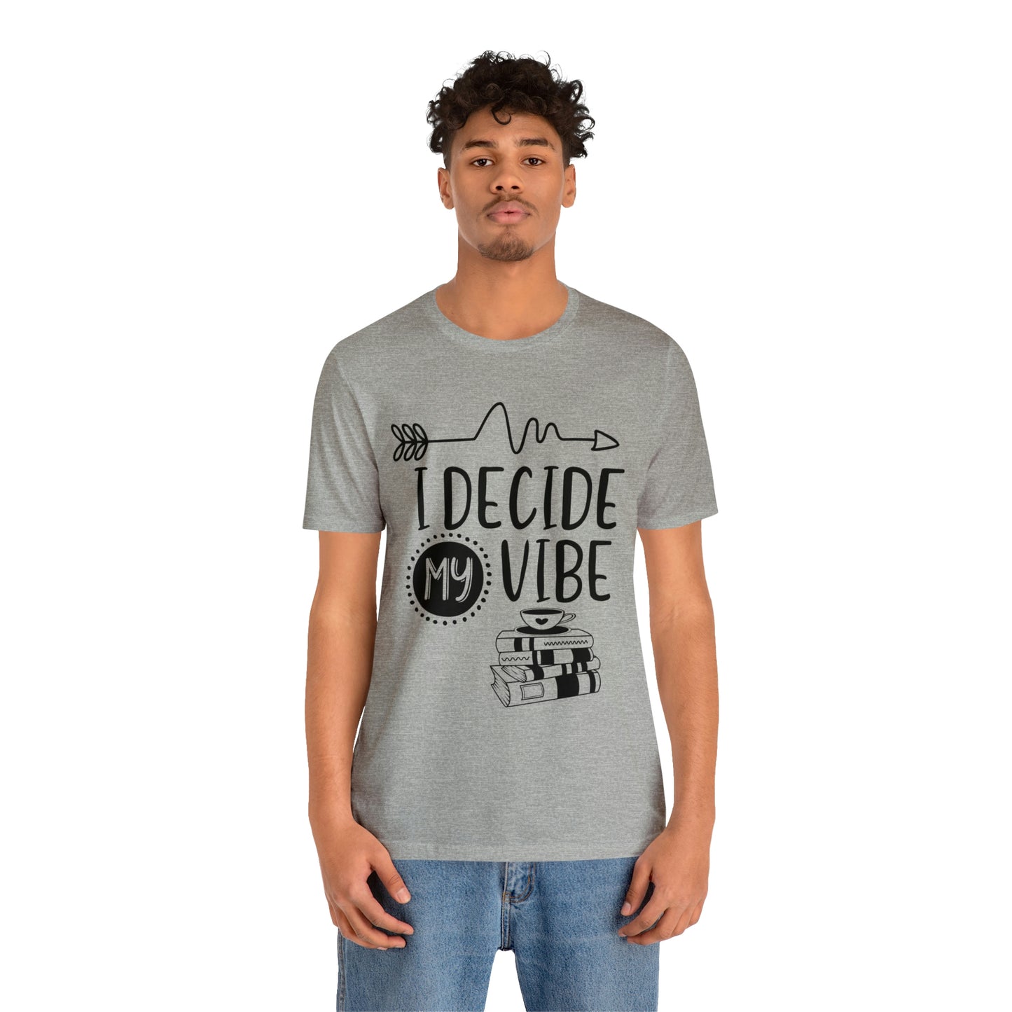 I Decide My Vibe Short Sleeve Tee