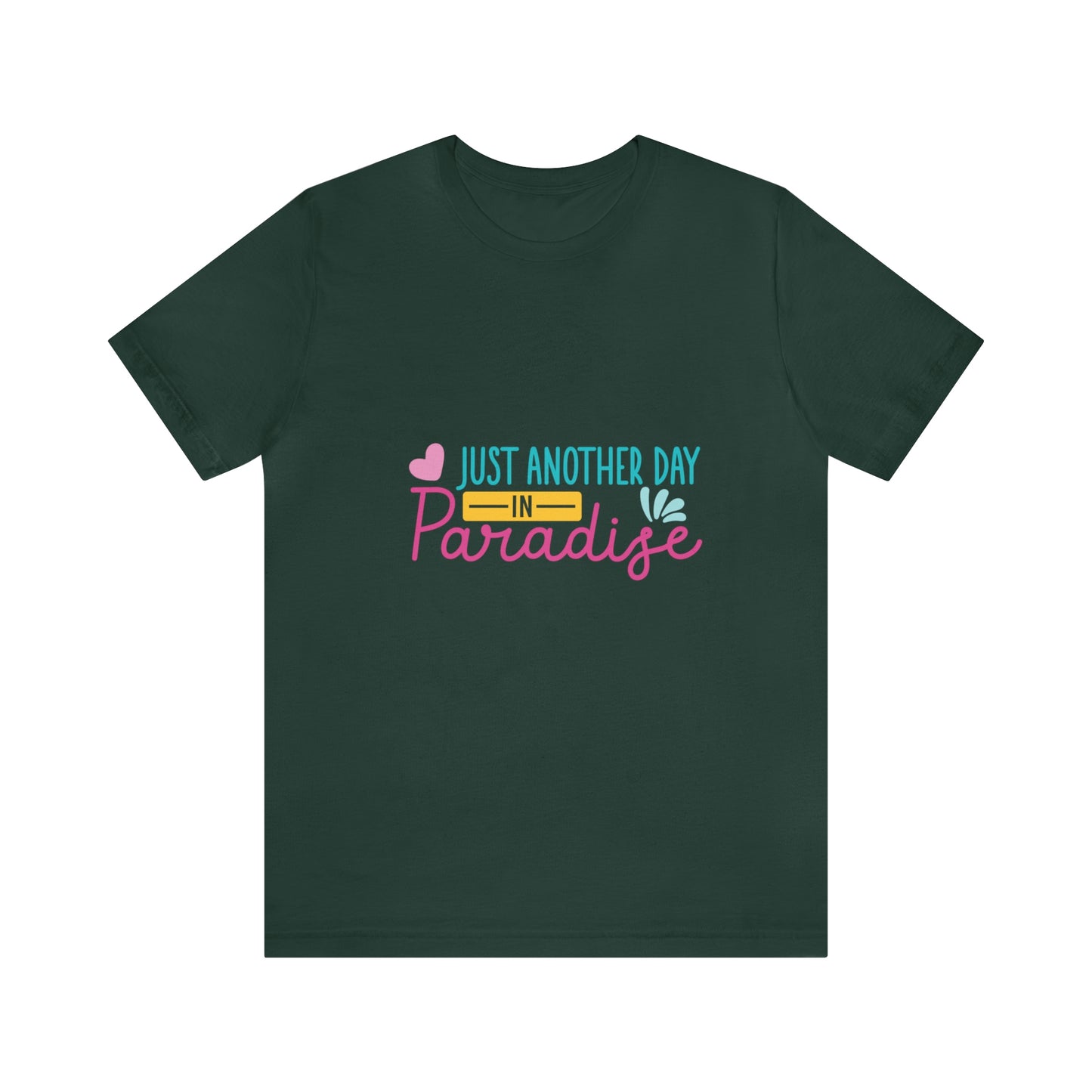 Just another day in paradise Short Sleeve Tee