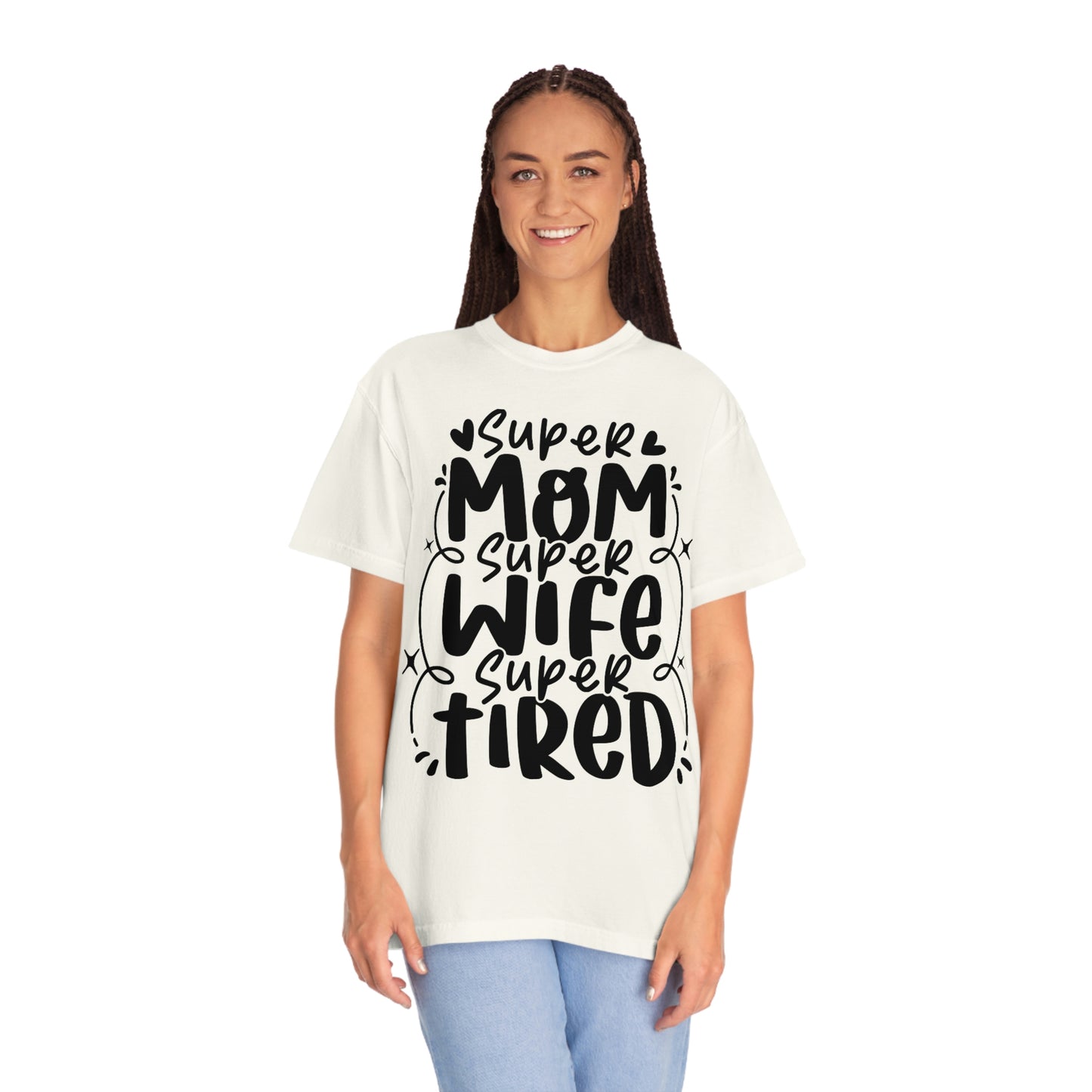 Super mom Super wife Super tired