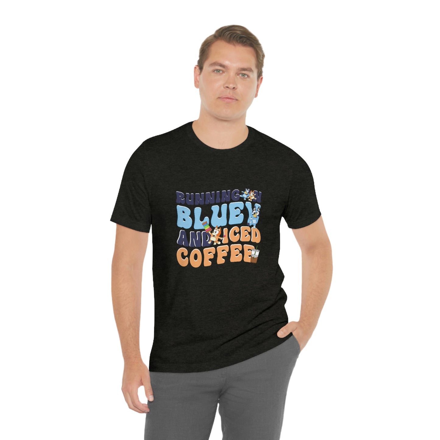 Running on Bluey and Iced Coffee Short Sleeve Tee