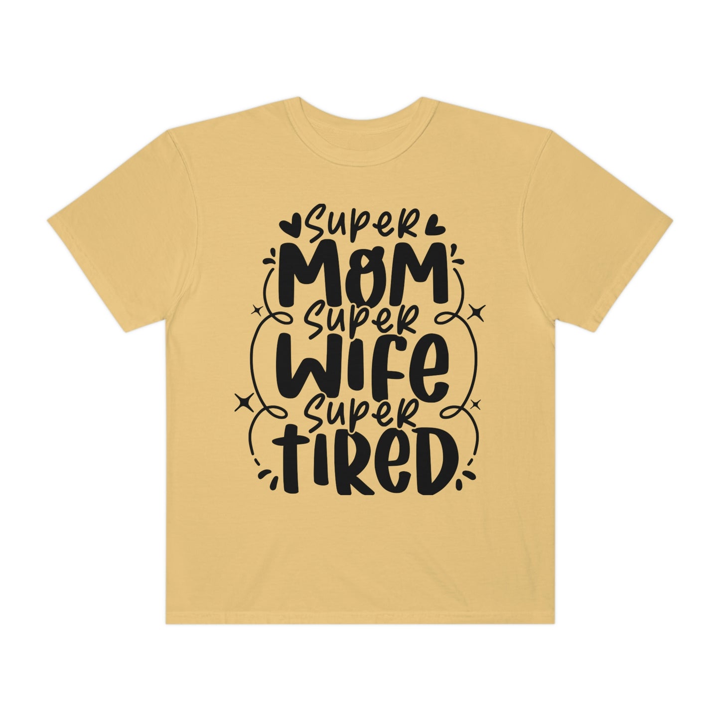 Super mom Super wife Super tired