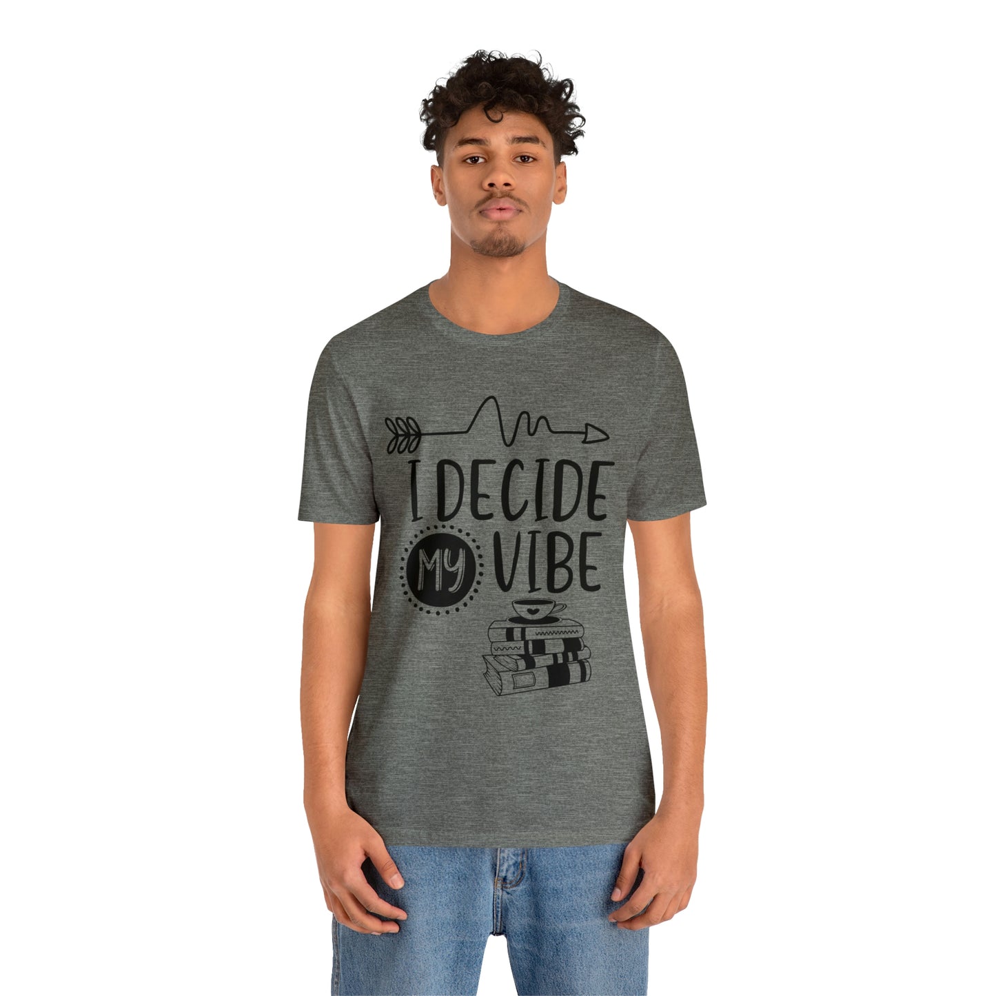 I Decide My Vibe Short Sleeve Tee