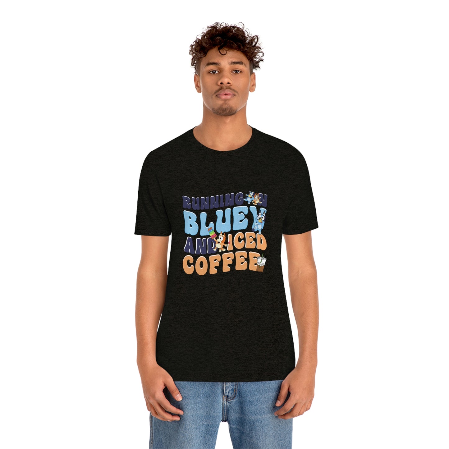 Running on Bluey and Iced Coffee Short Sleeve Tee