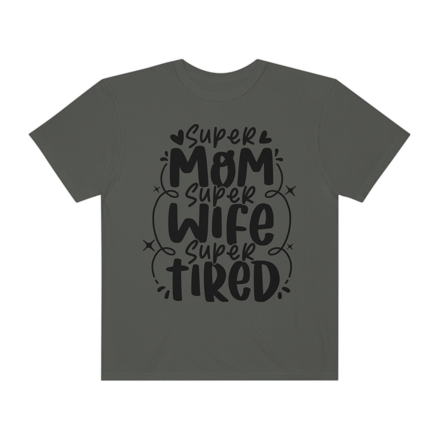 Super mom Super wife Super tired