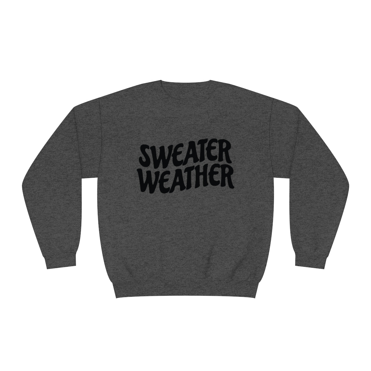 Sweater Weather Sweatshirt