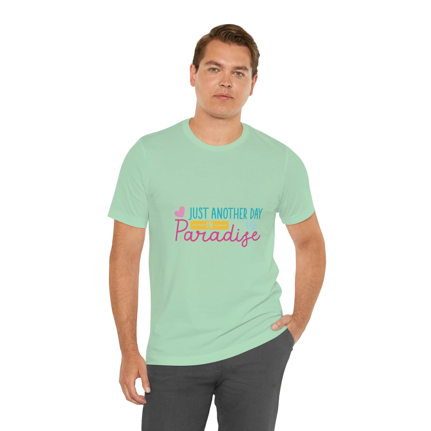 Just another day in paradise Short Sleeve Tee