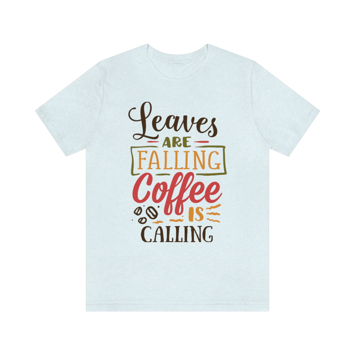 Leaves are falling, coffee is calling Tee