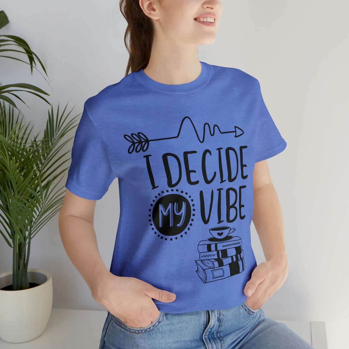 I Decide My Vibe Short Sleeve Tee