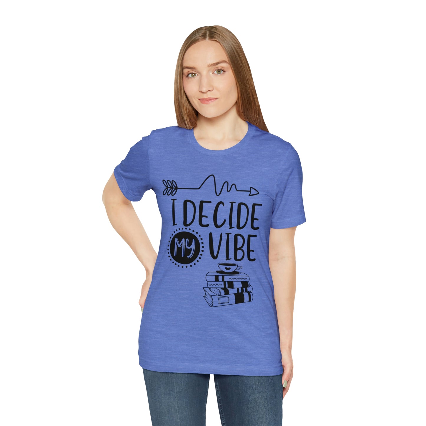 I Decide My Vibe Short Sleeve Tee