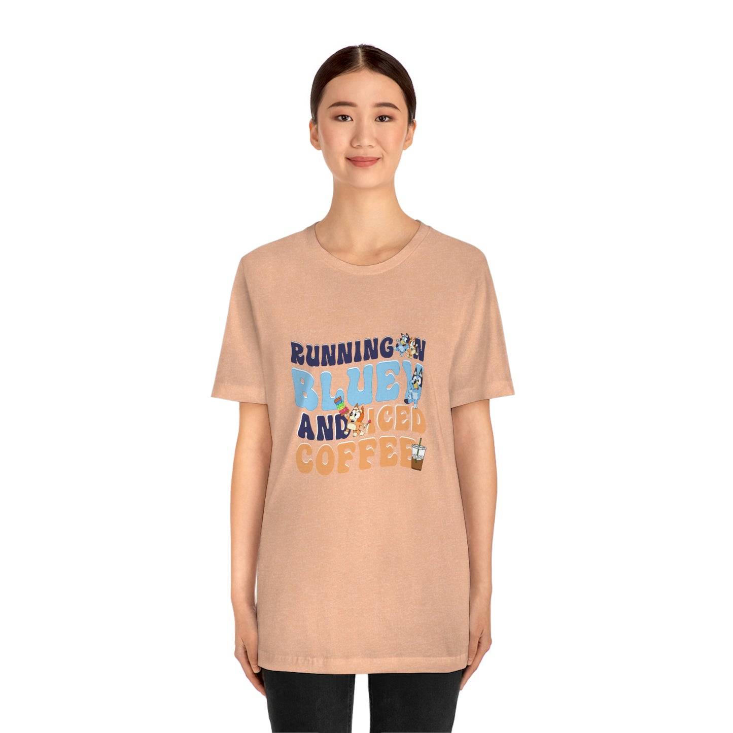 Running on Bluey and Iced Coffee Short Sleeve Tee