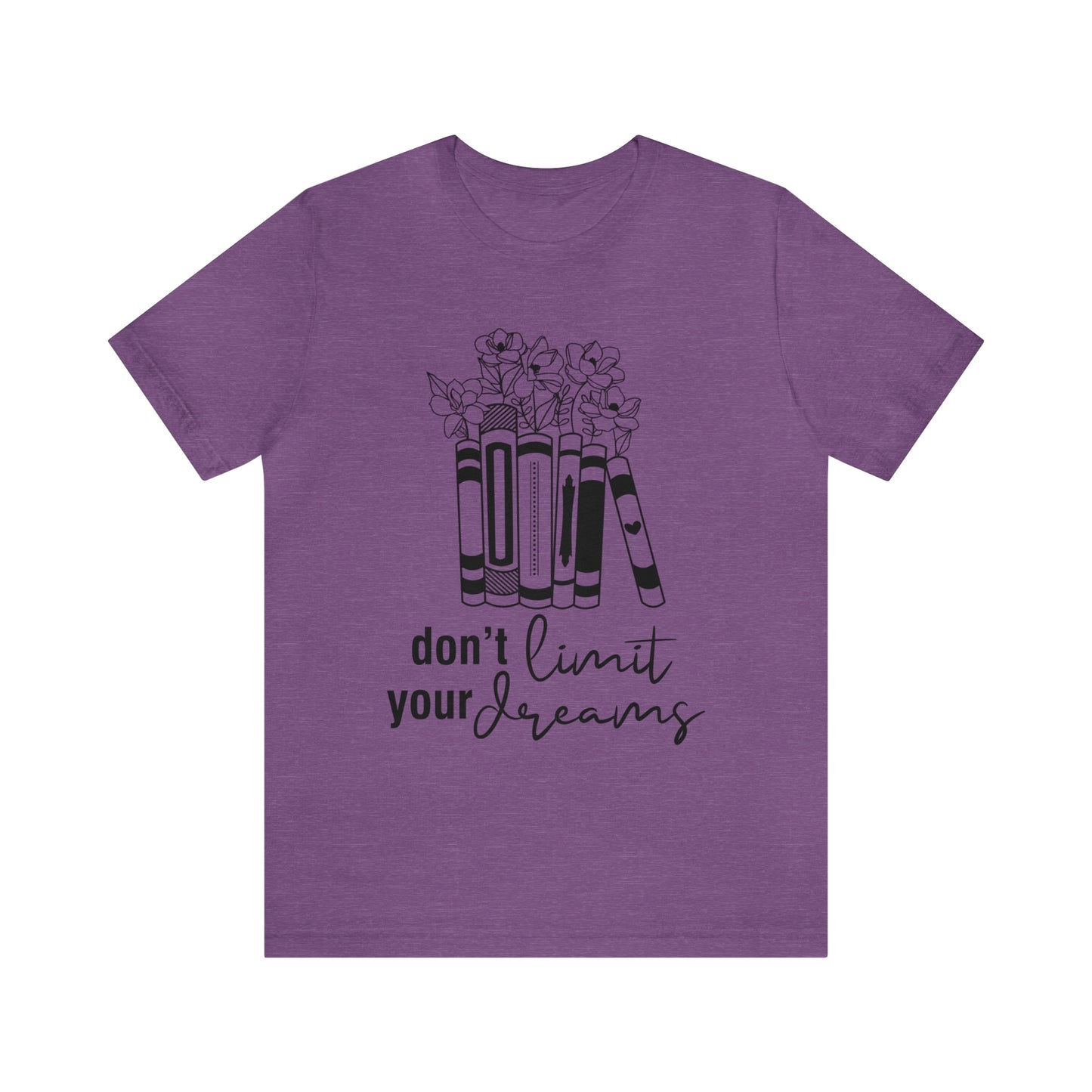 Don't Limit Your Dreams Short Sleeve Tee