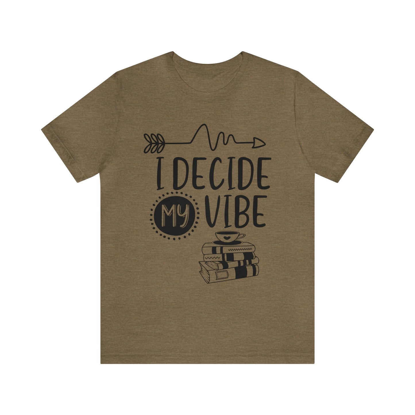 I Decide My Vibe Short Sleeve Tee