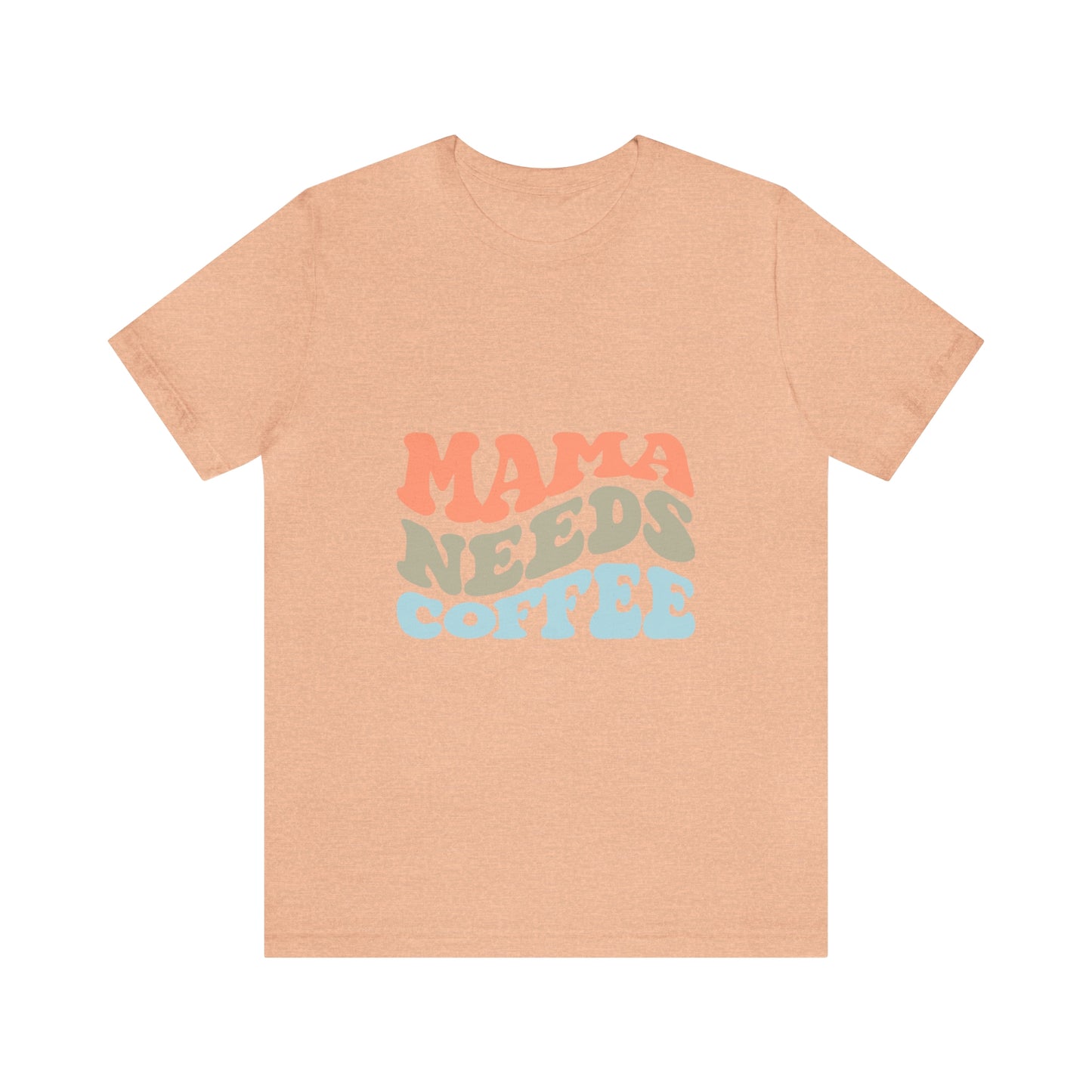 Mama Needs Coffee Jersey Short Sleeve Tee