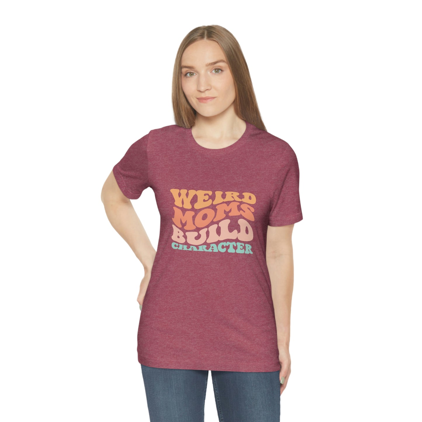 Weird Moms Build Character Short Sleeve Tee