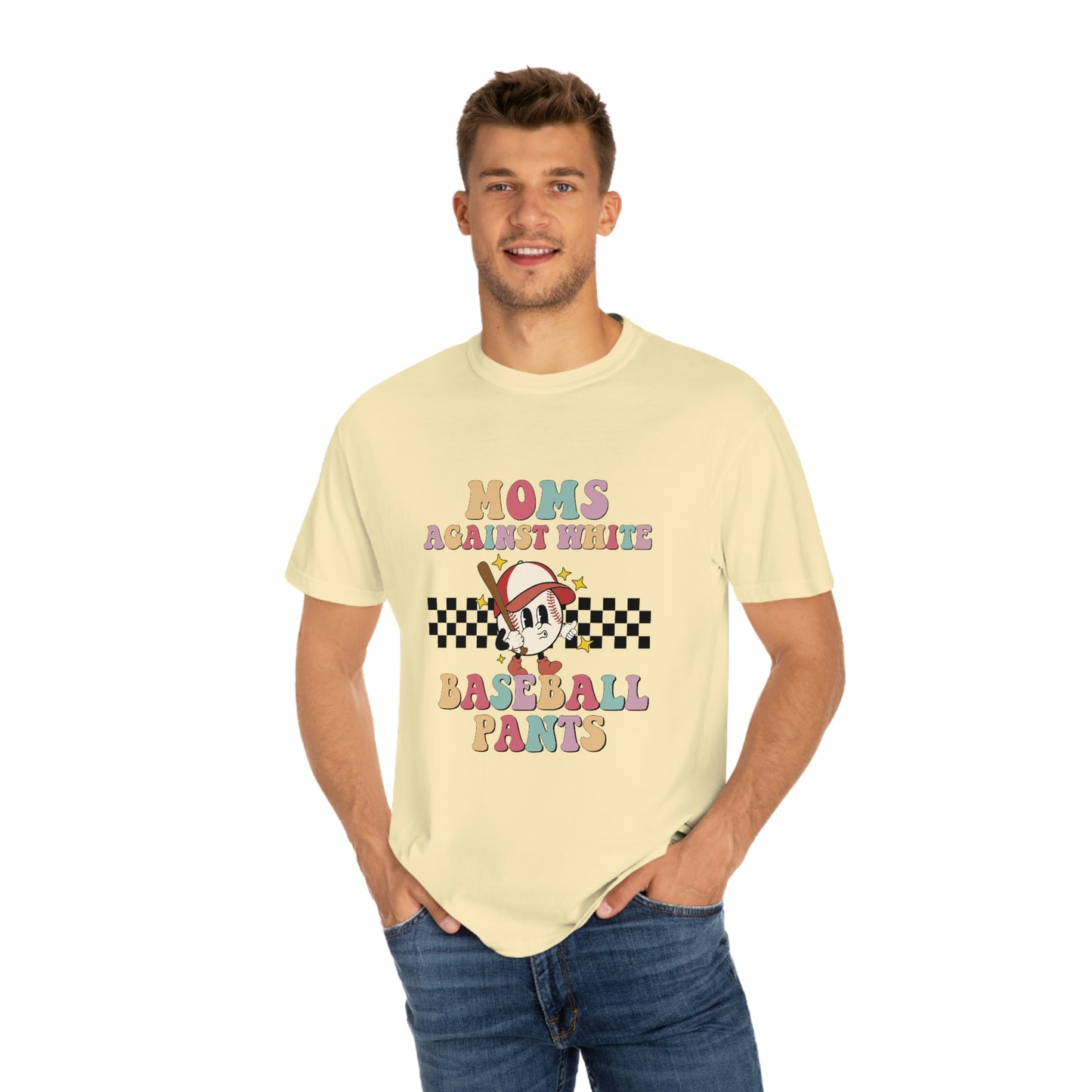 Moms against white baseball pants Garment-Dyed T-shirt