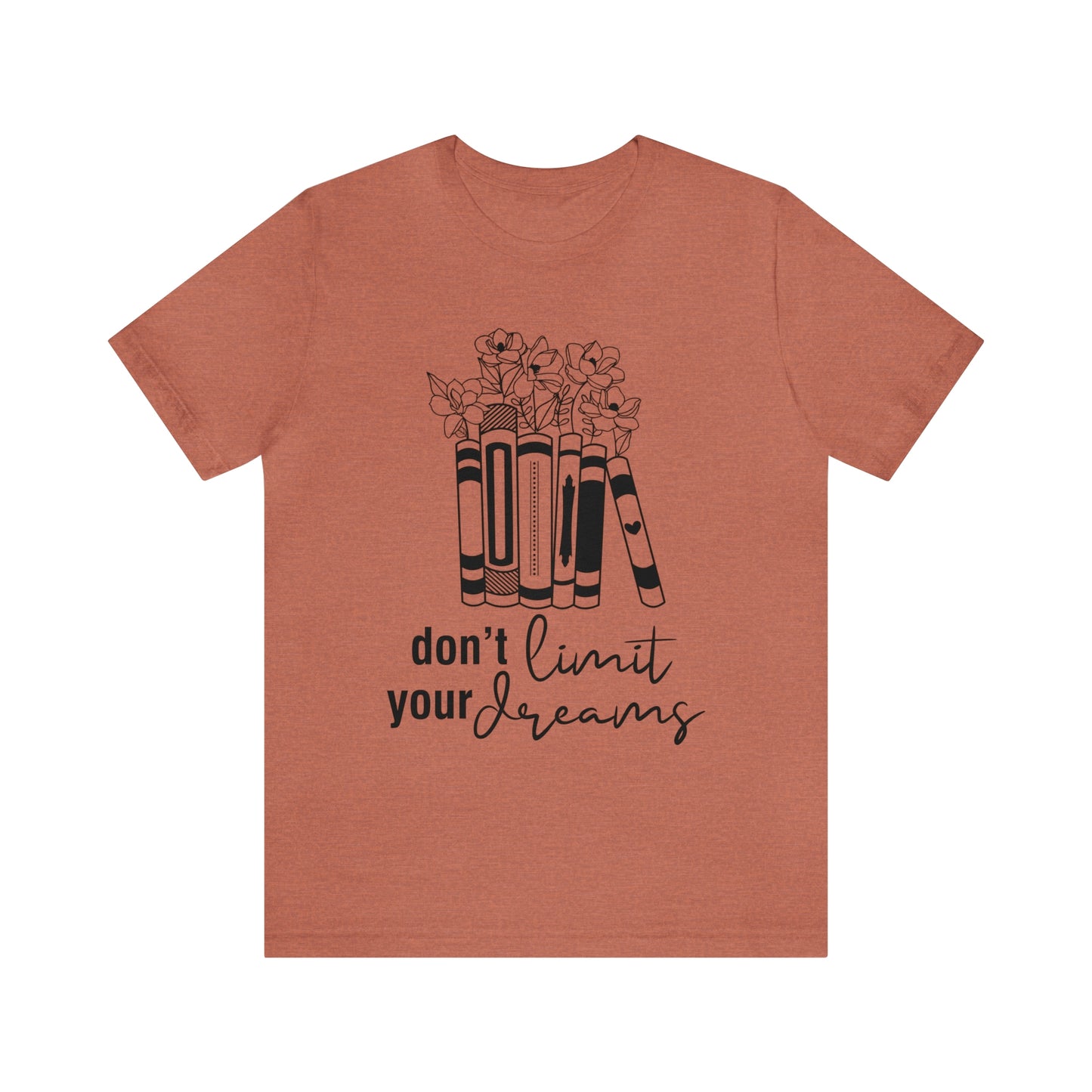 Don't Limit Your Dreams Short Sleeve Tee