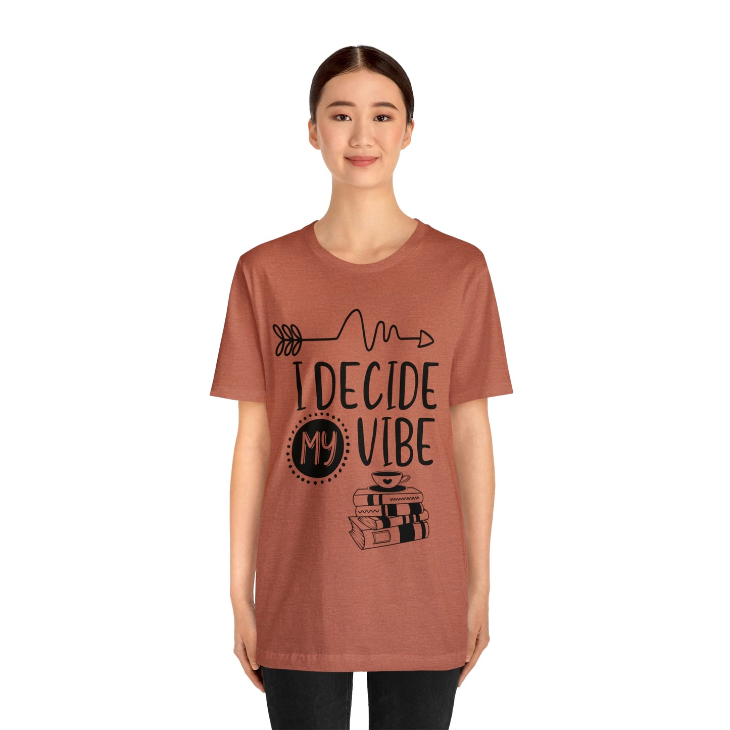 I Decide My Vibe Short Sleeve Tee