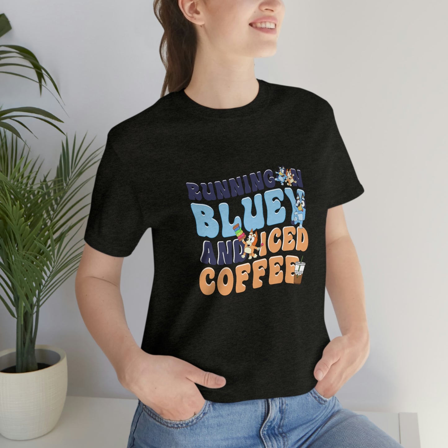 Running on Bluey and Iced Coffee Short Sleeve Tee