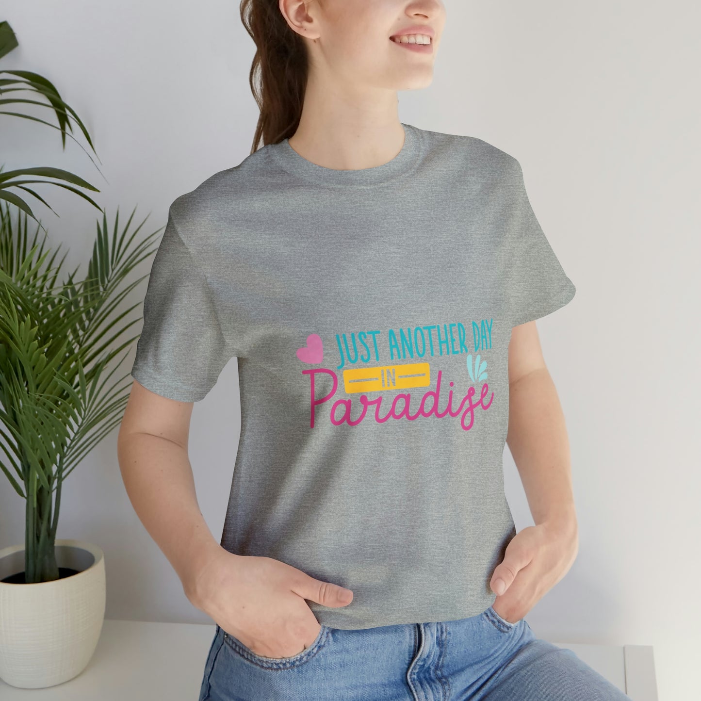 Just another day in paradise Short Sleeve Tee