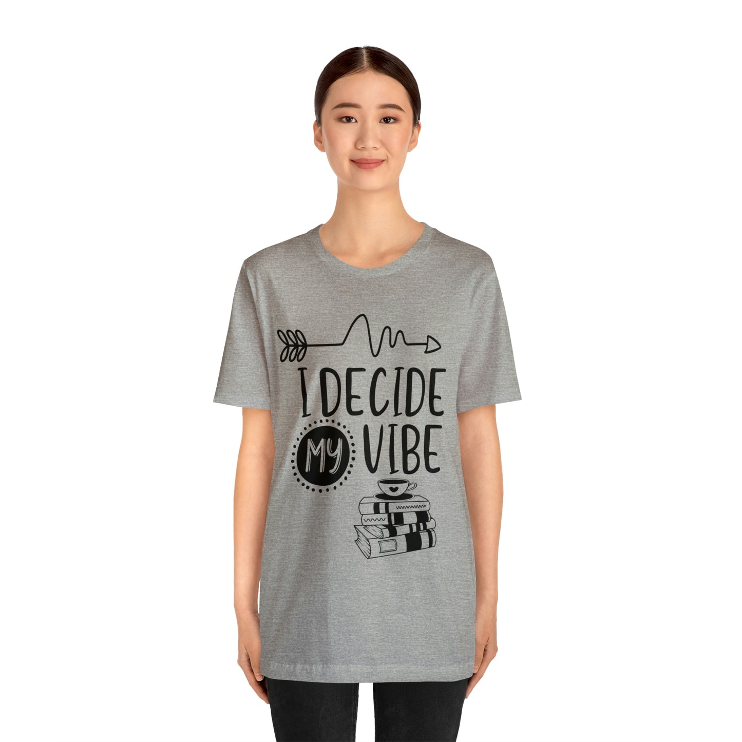 I Decide My Vibe Short Sleeve Tee