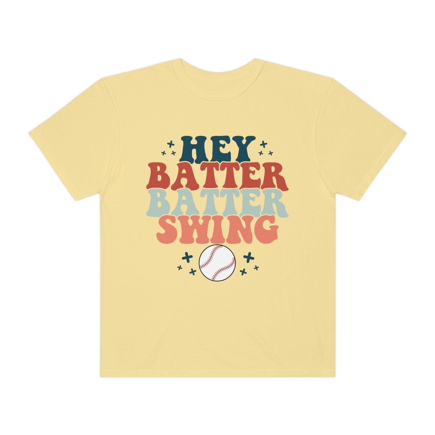 Hey Batter Batter Swing Garment-Dyed T-shirt