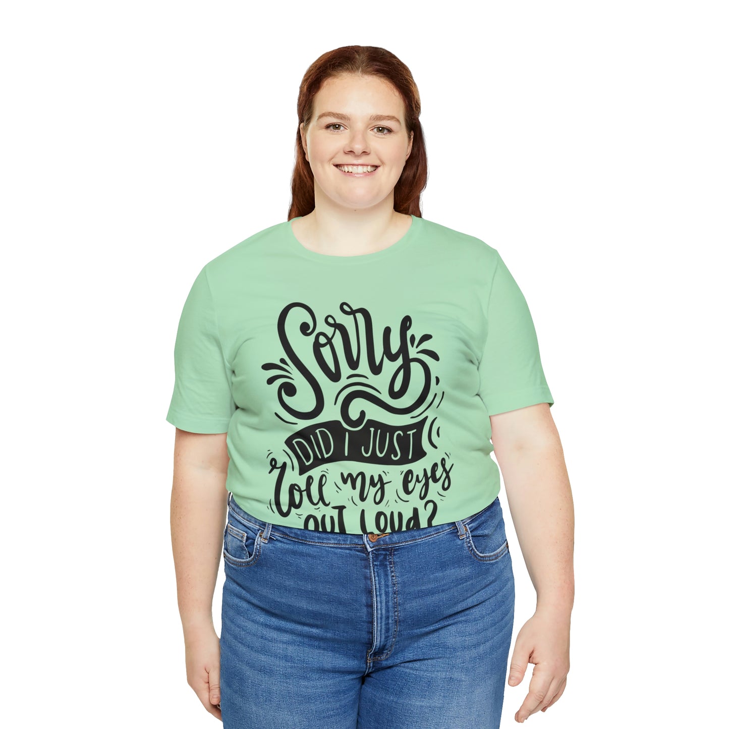 Rolled my eyes out loud Short Sleeve Tee