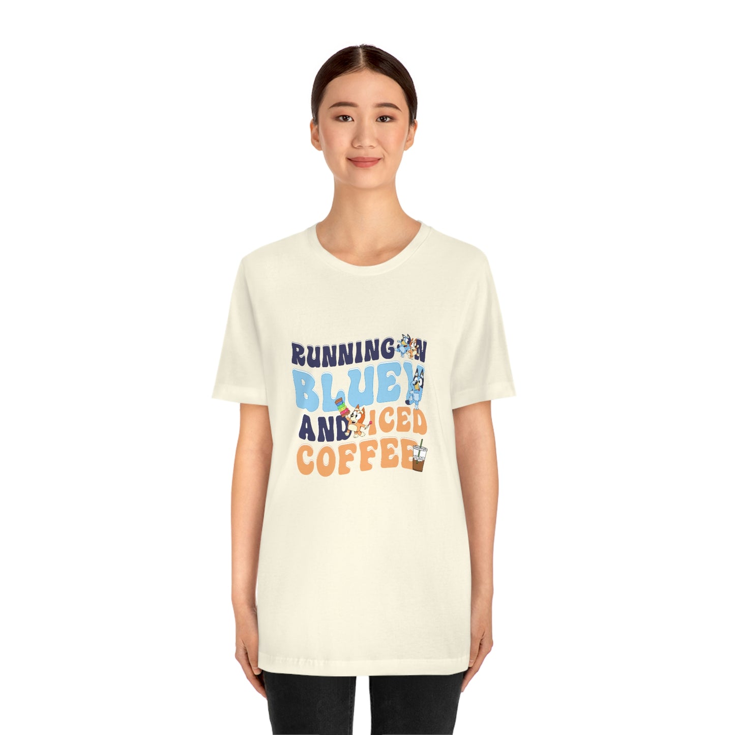 Running on Bluey and Iced Coffee Short Sleeve Tee