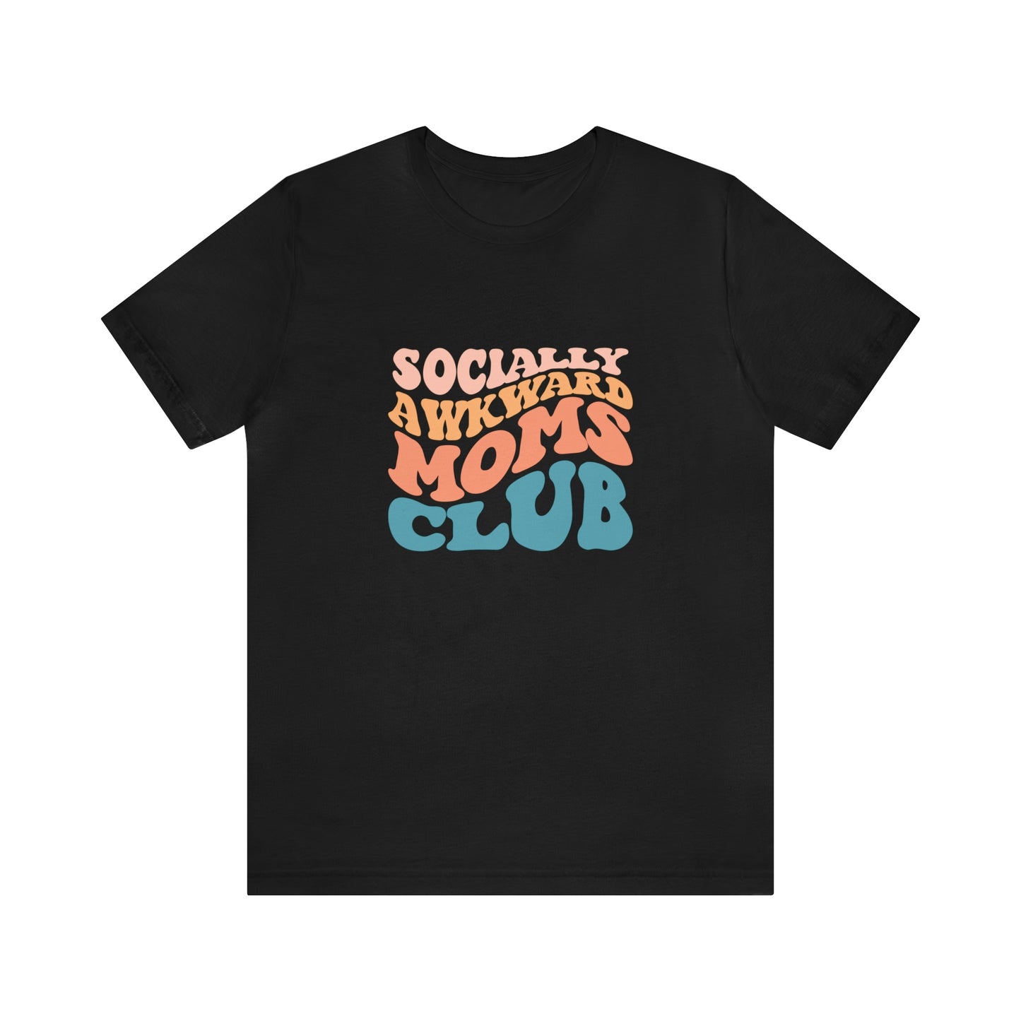 Socially Awkward Moms Club Short Sleeve Tee