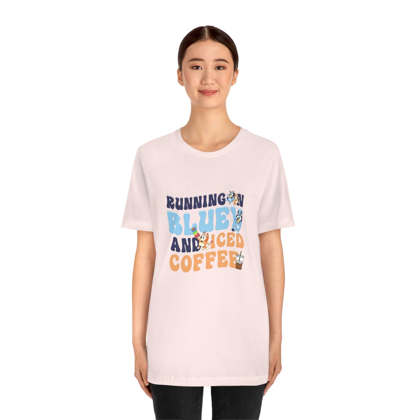 Running on Bluey and Iced Coffee Short Sleeve Tee