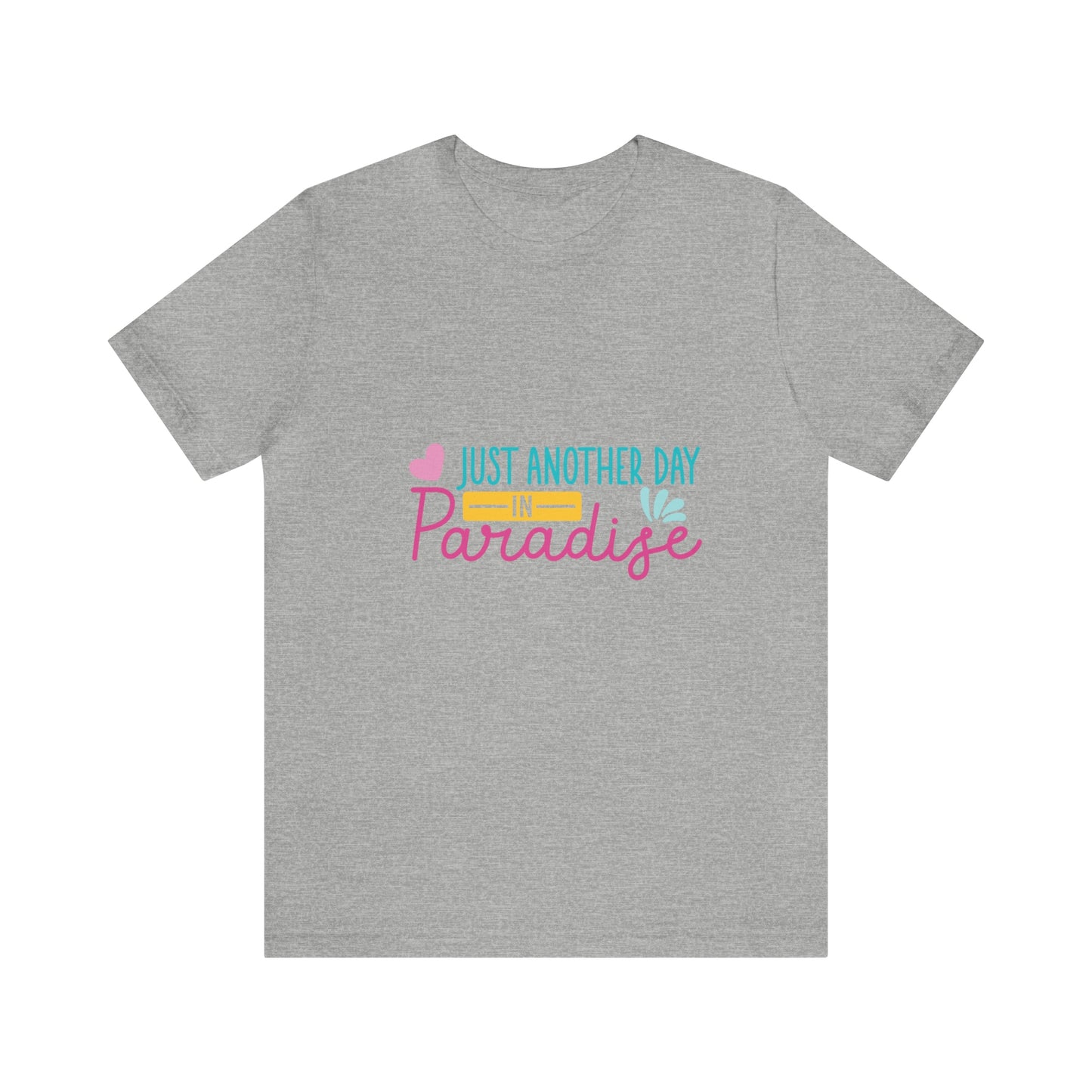 Just another day in paradise Short Sleeve Tee