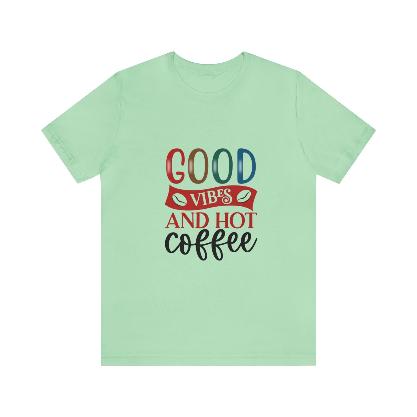 Good vibes and hot coffee Short Sleeve Tee