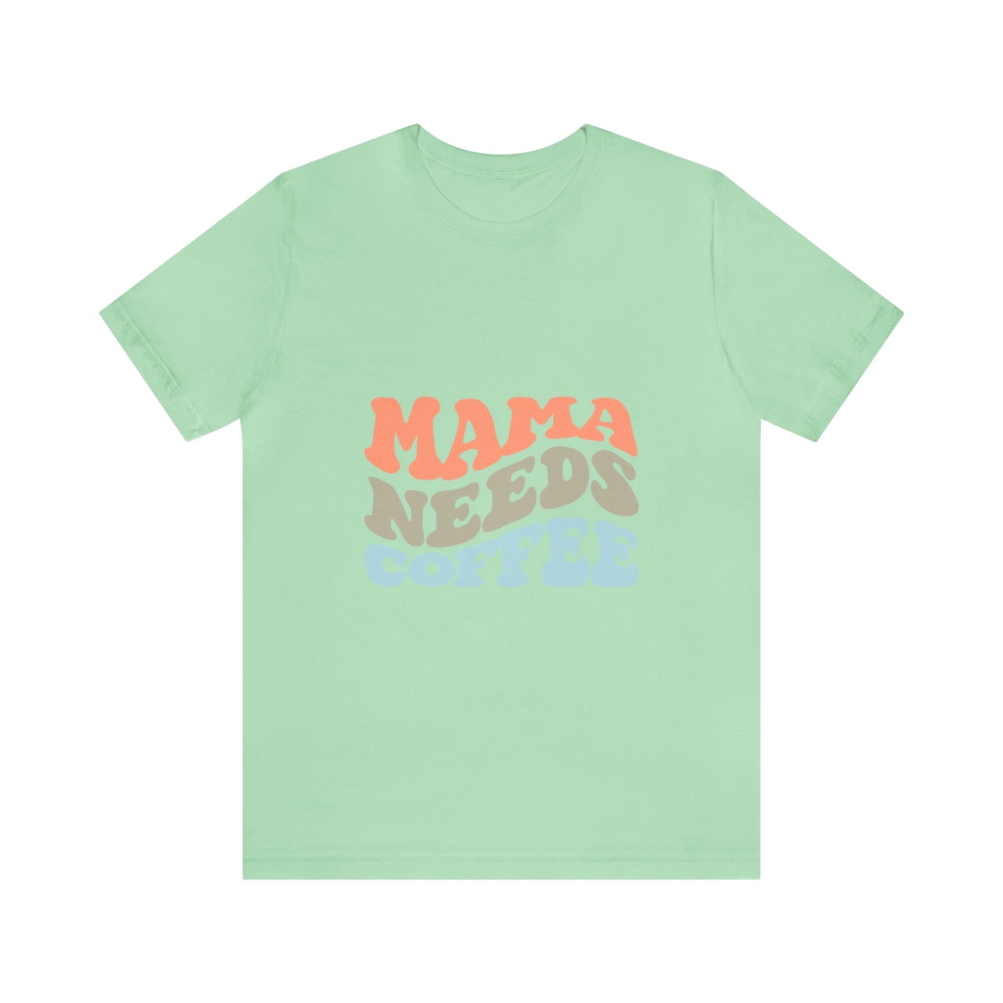 Mama Needs Coffee Jersey Short Sleeve Tee