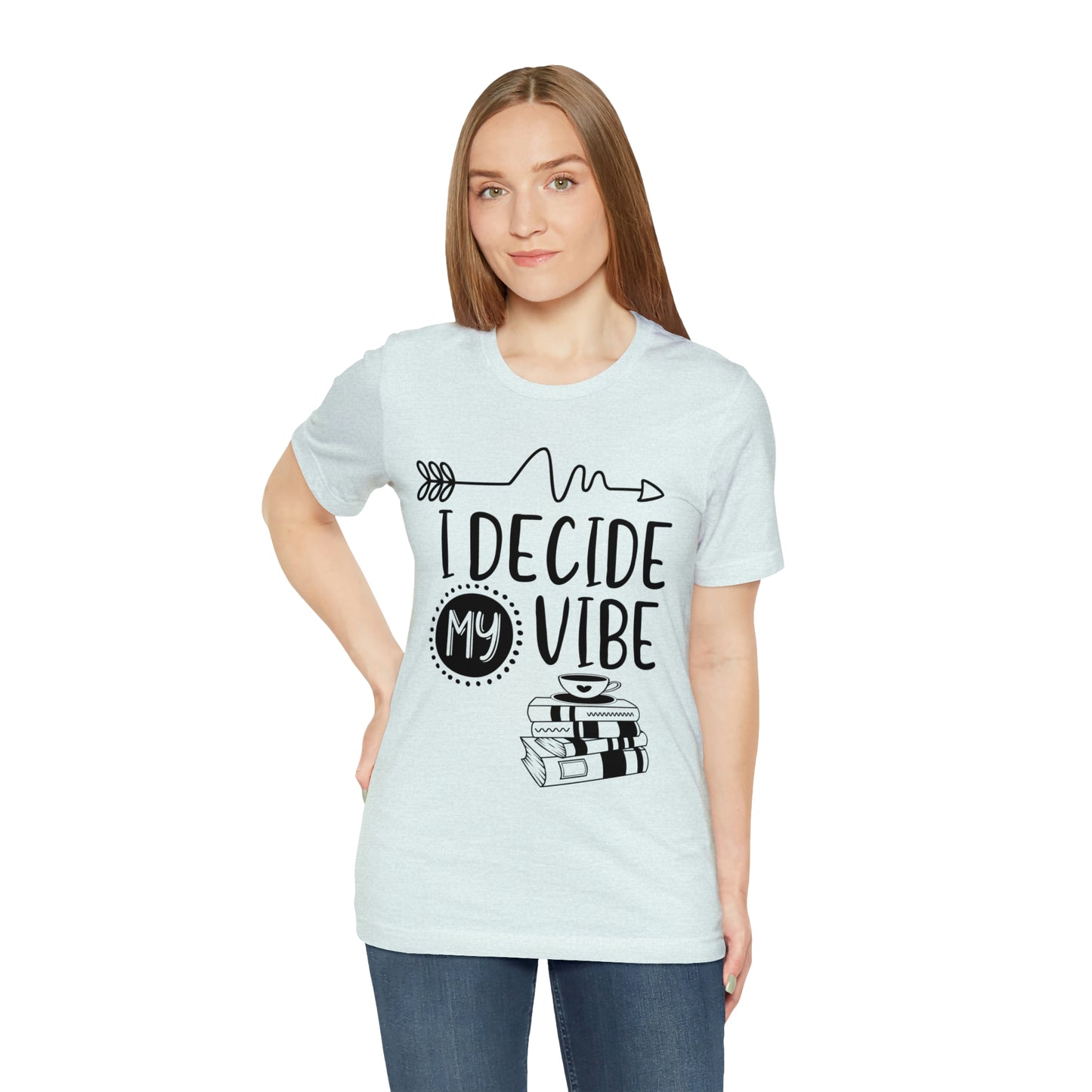 I Decide My Vibe Short Sleeve Tee