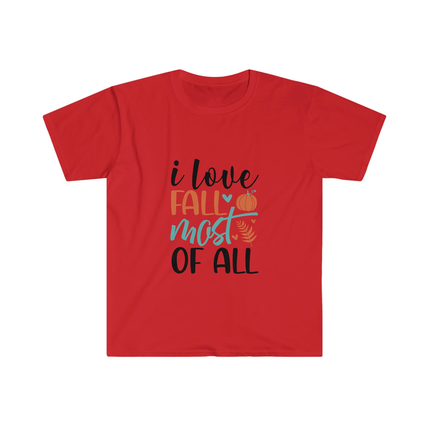 Sunshine Lasso I love Fall Most of All Unisex Softstyle T-Shirt