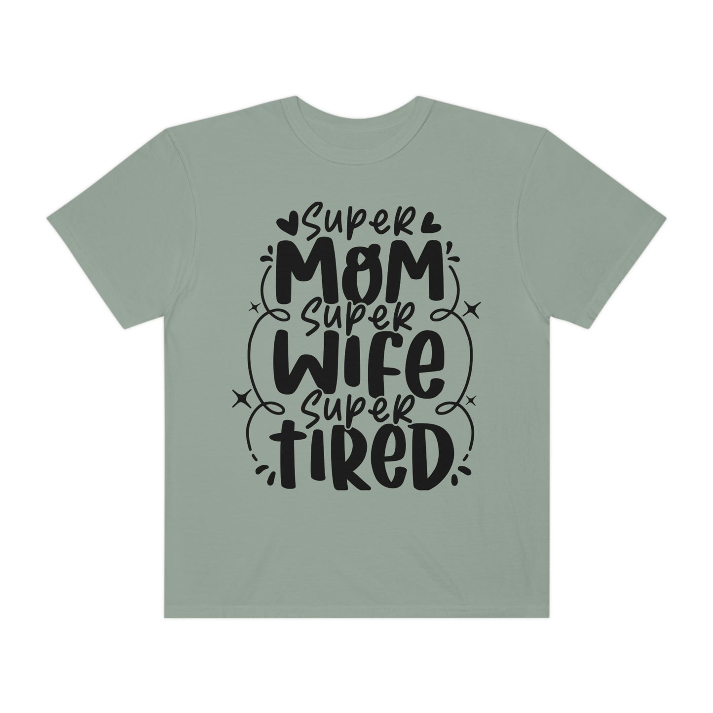 Super mom Super wife Super tired