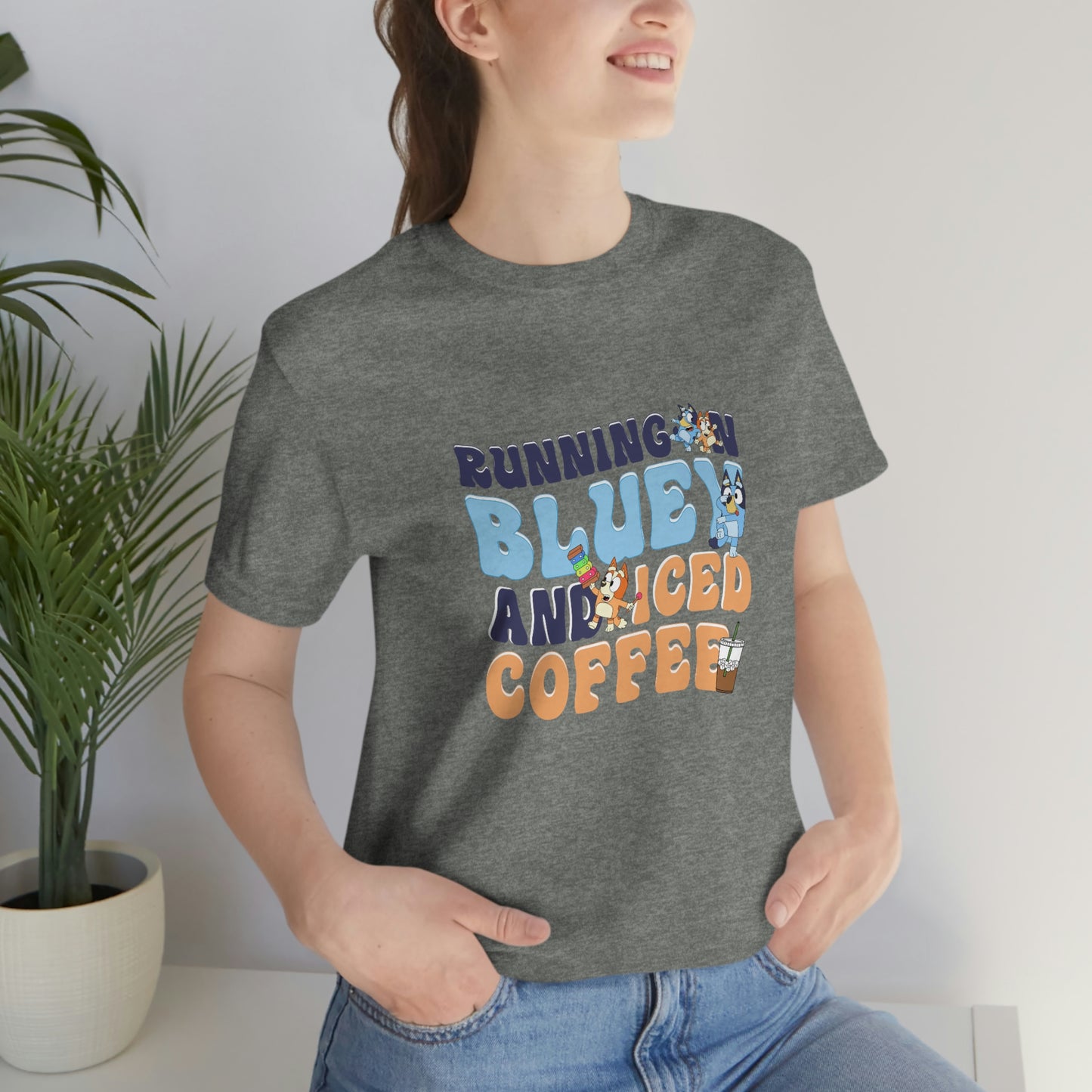 Running on Bluey and Iced Coffee Short Sleeve Tee