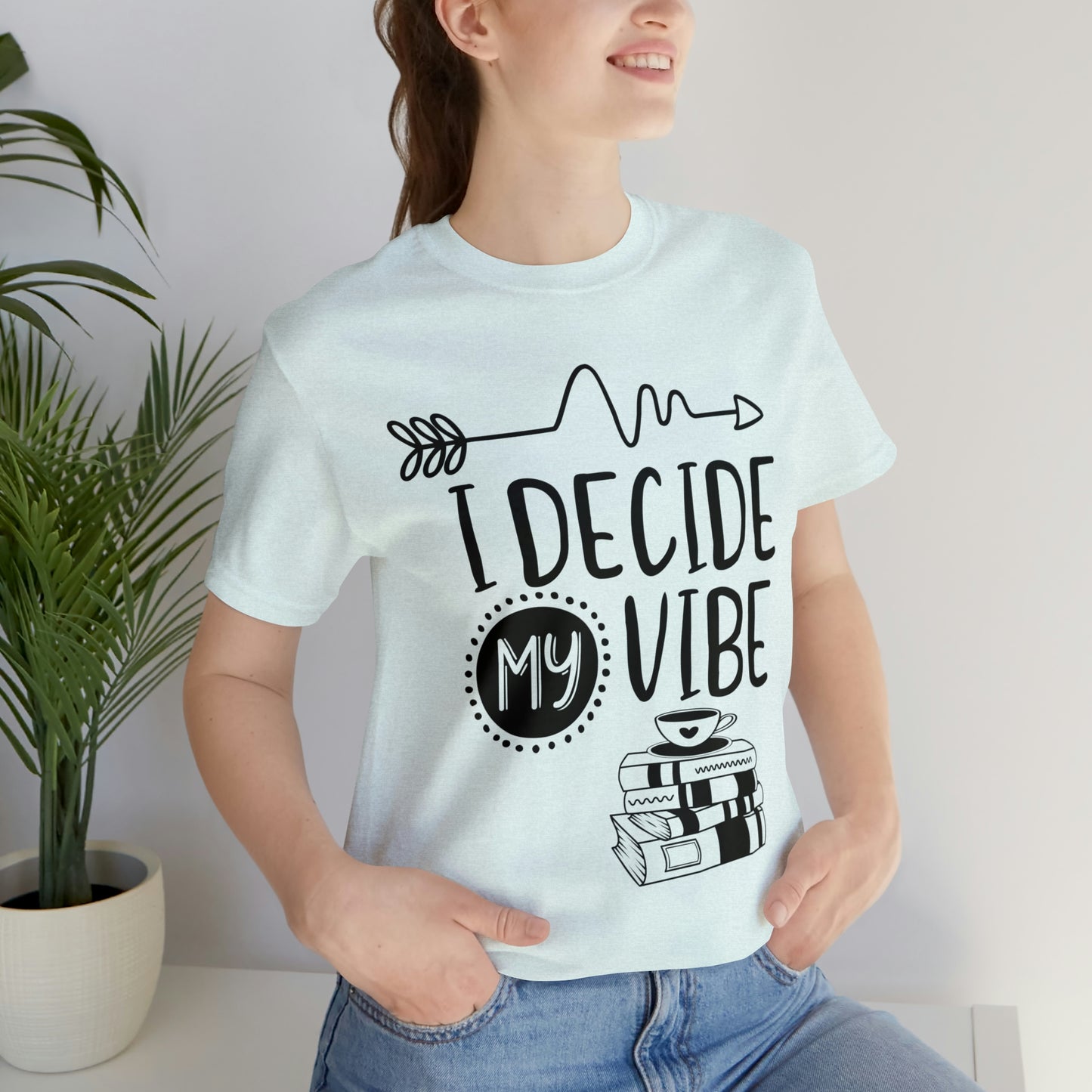 I Decide My Vibe Short Sleeve Tee