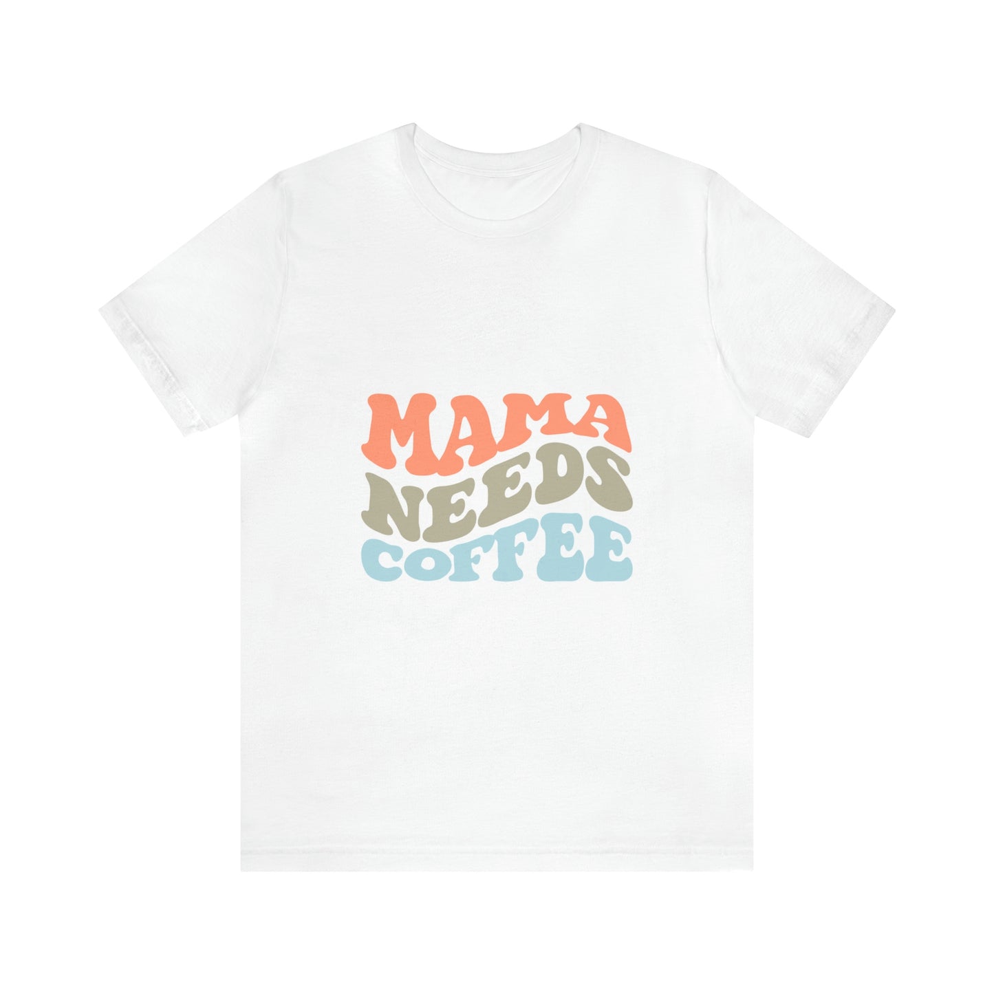 Mama Needs Coffee Jersey Short Sleeve Tee