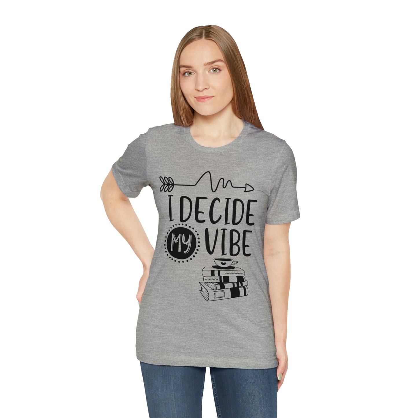 I Decide My Vibe Short Sleeve Tee