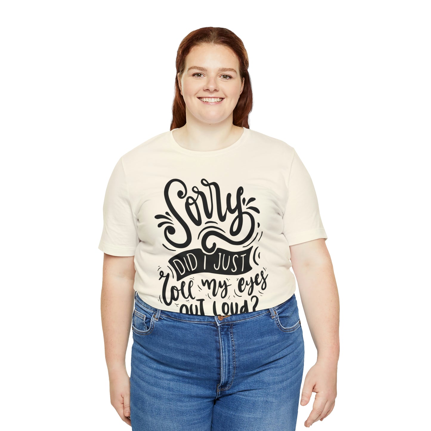 Rolled my eyes out loud Short Sleeve Tee