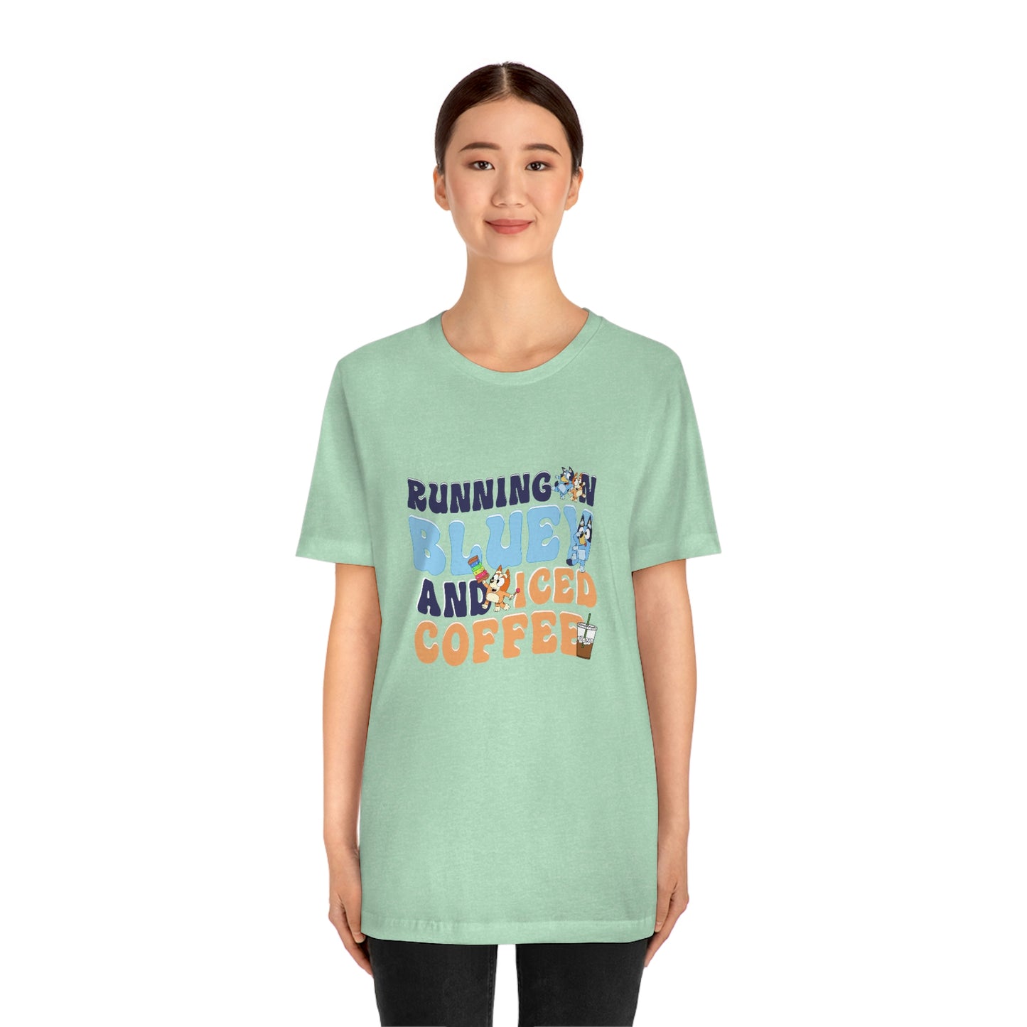 Running on Bluey and Iced Coffee Short Sleeve Tee