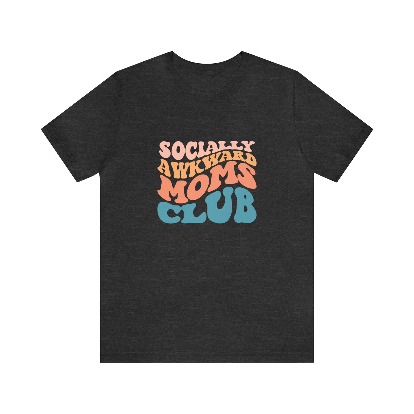 Socially Awkward Moms Club Short Sleeve Tee