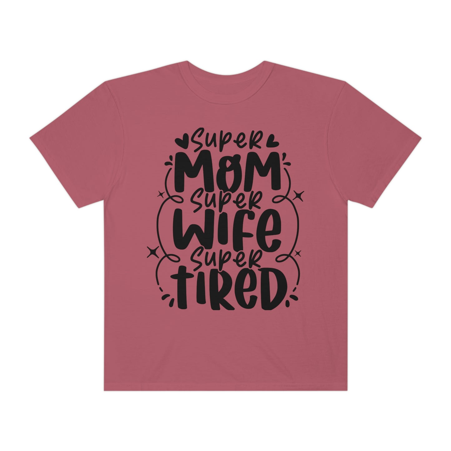 Super mom Super wife Super tired