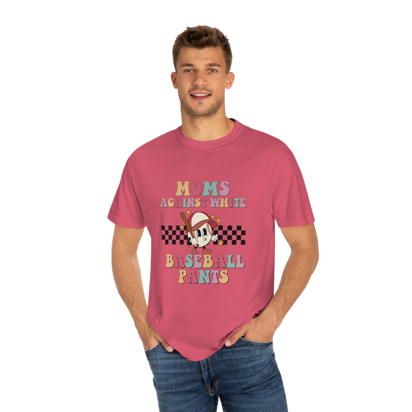 Moms against white baseball pants Garment-Dyed T-shirt